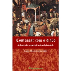 Confessar com o diabo a dimensão arquétipica da religiosidade