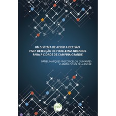 Um sistema de apoio a decisão para detecção de problemas urbanos para a cidade de campina grande