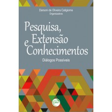 Pesquisa, extensão e conhecimentos Pesquisa, extensão e conhecimentos