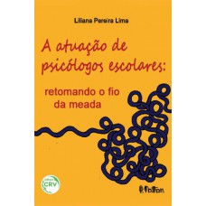 A atuação de psicólogos escolares A atuação de psicólogos escolares