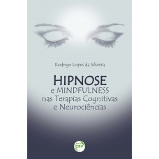 Hipnose e mindfulness nas terapias cognitivas e neurociências