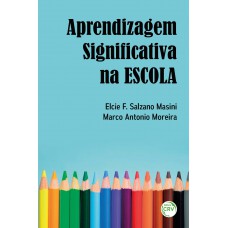 Aprendizagem significativa na escola Aprendizagem significativa na escola