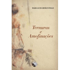 Ternuras e amofinações Ternuras e amofinações