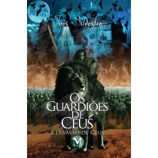 Os guardiões de céus a invasão de céus primeiro livro da trilogia