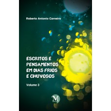 Escritos e pensamentos em dias frios e chuvosos volume 3