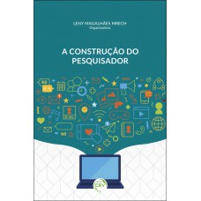 A construção do pesquisador A construção do pesquisador