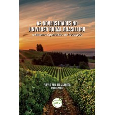 As adversidades no universo rural brasileiro As adversidades no universo rural brasileiro