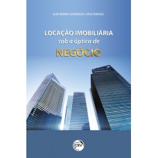 Locação imobiliária sob a óptica de negócio Locação imobiliária sob a óptica de negócio