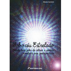 Sob o céu estrelado mude seu jeito de olhar e assim mudará sua perspectiva