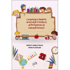 Conquistas E Desafios Da Iniciação À Docência De Professoras Da Educação Infantil