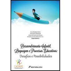 Desenvolvimento infantil, linguagem e processos educativos Desenvolvimento infantil, linguagem e processos educativos