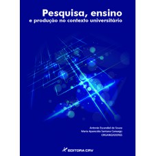 Pesquisa, ensino e produção no contexto universitário Pesquisa, ensino e produção no contexto universitário