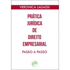 Prática jurídica de direito empresarial passo a passo