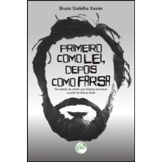 Primeiro como lei, depois como farsa Primeiro como lei, depois como farsa