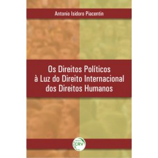 Os direitos políticos à luz do direito internacional dos direitos humanos
