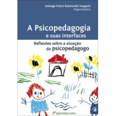 A psicopedagogia e suas interfaces reflexões sobre a atuação do psicopedagogo
