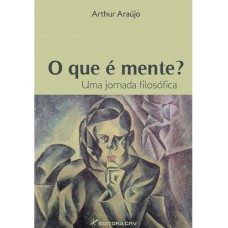 O que é mente? Uma jornada filosófica
