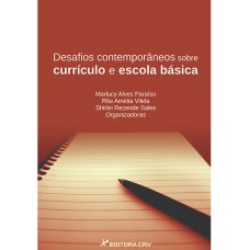 Desafios contemporâneos sobre currículo e escola básica