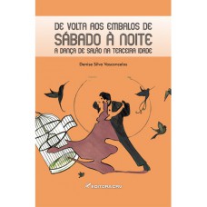 De volta aos embalos de sábado à noite a dança de salão na terceira idade De volta aos embalos de sábado à noite a dança de salão na terceira idade