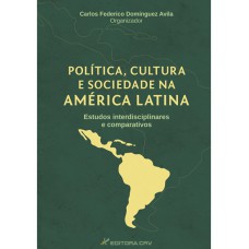 Política, cultura e sociedade na américa latina