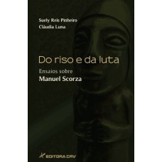 Do riso e da luta ensaios sobre manuel scorza Do riso e da luta ensaios sobre manuel scorza