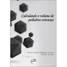 Calculando o volume de poliedros convexos Calculando o volume de poliedros convexos