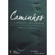 Caminhos de um Brasil solidário Caminhos de um Brasil solidário