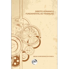 Direito humano e fundamental ao trabalho