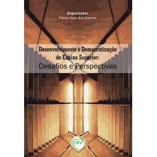 Desenvolvimento e democratização do ensino superior Desenvolvimento e democratização do ensino superior