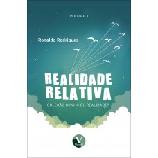 Realidade relativa coleção sonho ou realidade? Volume 1