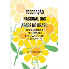 Federação nacional das apaes no brasil, hegemonia e propostas educacionais (1990-2015) Federação nacional das apaes no brasil, hegemonia e propostas educacionais (1990-2015)