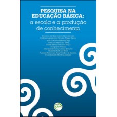 Pesquisa na educação básica Pesquisa na educação básica
