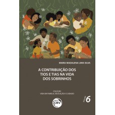 A contribuição dos tios e tias na vida dos sobrinhos coleção vida em família, educação e cuidado A contribuição dos tios e tias na vida dos sobrinhos coleção vida em família, educação e cuidado