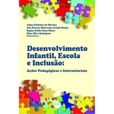 Desenvolvimento infantil, escola e inclusão Desenvolvimento infantil, escola e inclusão