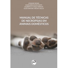 Manual de técnicas de necropsias em animais domésticos Manual de técnicas de necropsias em animais domésticos