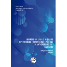 Lugares e não lugares do estágio supervisionado em universidades públicas de mato grosso do sul