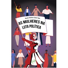 As mulheres na luta política As mulheres na luta política