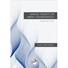 Manual objetivo de direito administrativo atualizado até 01.10.2019 Manual objetivo de direito administrativo atualizado até 01.10.2019