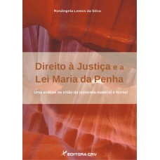 Direito à justiça e a Lei Maria da Penha Direito à justiça e a Lei Maria da Penha