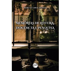 Memórias de leitura, docência e pesquisa Memórias de leitura, docência e pesquisa
