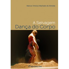 A selvagem dança do corpo