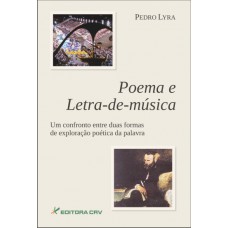 Poema e letra-de-música um confronto entre duas formas de exploração poética da palavra