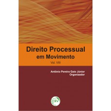 Direito processual em movimento vol. Viii