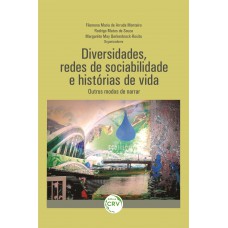 Diversidades, redes de sociabilidade e histórias de vida