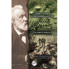 Outras viagens extraordinárias de jules verne - Teatro e poesia Outras viagens extraordinárias de jules verne - Teatro e poesia