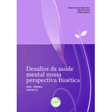 Desafios da saúde mental numa perspectiva bioética série bioética – Volume 13