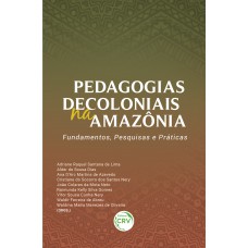 Pedagogias decoloniais na Amazônia Pedagogias decoloniais na Amazônia