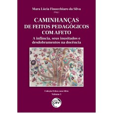 Caminhanças de feitos pedagógicos com afeto Caminhanças de feitos pedagógicos com afeto