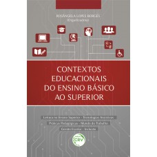 Contextos educacionais do ensino básico ao superior leitura no ensino superior – tecnologias assistivas práticas pedagógicas – mundo do trabalho gestão escolar – inclusão