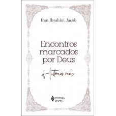 Encontros marcados por Deus Encontros marcados por Deus